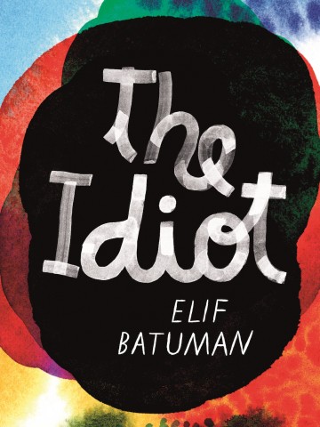 Book cover of 'The Idiot' by Elif Batuman